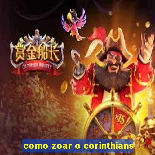 como zoar o corinthians